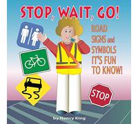 Stop, Wait, Go!: Road Signs and Symbols It's Fun to Know!