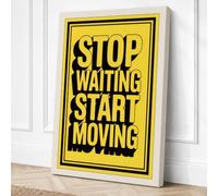 Stop Waiting Start Moving Canvas Wall Art Print 36x24 Inch (91 x 61 cm)