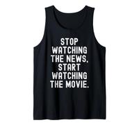 Stop Watching the News Start Watching the Movie Witty Tank Top
