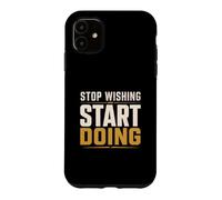Stop Wishing Start Doing Gym Motivation Case for iPhone 11