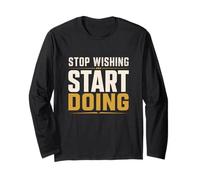 Stop Wishing Start Doing Gym Motivation Long Sleeve T-Shirt