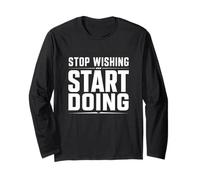 Stop Wishing Start Doing Gym Motivation Long Sleeve T-Shirt