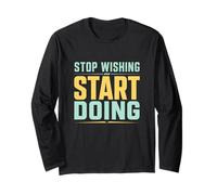 Stop Wishing Start Doing Gym Motivation Long Sleeve T-Shirt