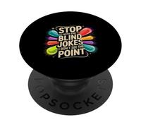 Stop With The Blind Jokes I Don't See The Point - PopSockets Adhesive PopGrip