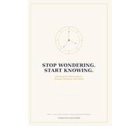 Stop Wondering. Start Knowing.: Reversing the Flow to Rewire Purpose, Direction, and Calling: 3 (The Declaration Series)