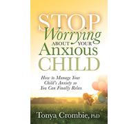 Stop Worrying About Your Anxious Child | Paperback