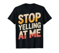 Stop Yelling At Me Introvert Mood Sarcasm - T-Shirt