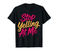 Stop Yelling At Me Introvert Mood Sarcasm |- T-Shirt