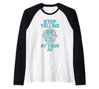 Stop Yelling at Your AI Funny Sarcastic Men & Women Graphic Raglan Baseball Tee