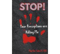 stop! Your Perceptions are killing me