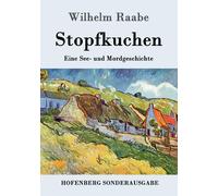 Stopfkuchen: Eine See- und Mordgeschichte by Wilhelm Raabe | Paperback | 2016
