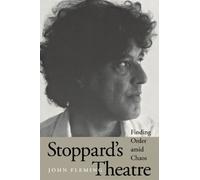 Stoppard's Theatre: Finding Order amid Chaos (Literary Modernism)