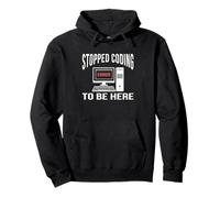 Stopped Coding To Be Here software developer Coder Nerd Pullover Hoodie