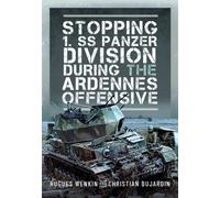 Stopping 1. SS Panzer Division during the Ardennes Offensive