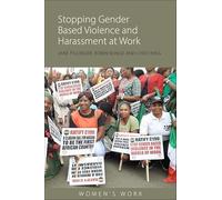Stopping Gender-Based Violence and Harassment at Work: The Campaign for an ILO Convention (Women's Work)