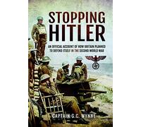 Stopping Hitler: An Official Account of How Britain Planned to Defend Itself in the Second World War