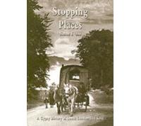 Stopping Places : A Gypsy History of South London and Kent