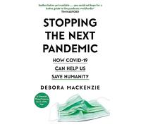 Stopping the Next Pandemic: How Covid-19 Can Help Us Save Humanity