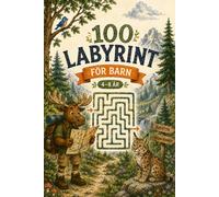 Stor Labyrintbok för Barn 4-8 År: 100 Roliga Labyrinter som Utvecklar Koncentration, Logik och Problemlösningsförmåga