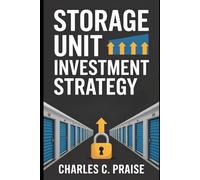 STORAGE UNIT INVESTMENT STRATEGY