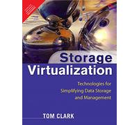 Storage Virtualization: Technologies For Simplifying Data Storage And Management