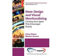 Store Design and Visual Merchandising: Creating Store Space That Encourages Buying: Creating Store Space That Encourages Buying (AGENCY/DISTRIBUTED)