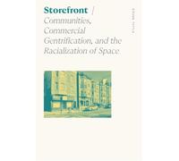 Storefront: Communities, Commercial Gentrification, and the Racialization of Space (Sociology of Race and Ethnicity)