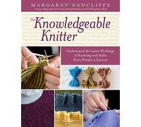 Storey Publishing-The Knowledgeable Knitter by Radcliffe, Margaret (2014) Paperback