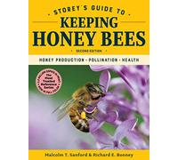 Storey's Guide to Keeping Honey Bees, 2nd Edition: Honey Production, Pollination, Health