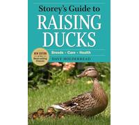 Storey's Guide to Raising Ducks – Breeds, Care, Health – 2nd Edition