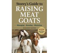 Storey's Guide To Raising Meat Goats, 2Nd Edition: Managing, Breeding, Marketing