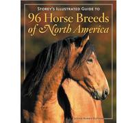 Storey's Illustrated Guide to 96 Horse Breeds of North America