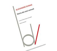 Storia dei miei animali. Ediz. illustrata (Biblioteca del vascello)