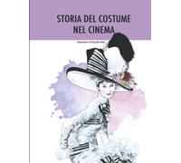 STORIA DEL COSTUME NEL CINEMA: Illustrato