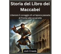 Storia del Libro dei Maccabei: Liberare il coraggio di un'epoca passata di fronte alle avversità