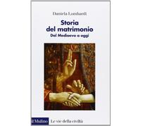 Storia del matrimonio. Dal Medioevo a oggi