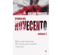 Storia del Novecento. Dalla grande depressione alla seconda guerra mondiale (1929-1945). Volume 2