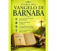 STORIA DEL VANGELO DI BARNABA: La circoncision compresa spiritualmente Il riposo del Sabato nel Messia Le leggi alimentari hanno un significato più profondo La croce prefigurata nelle Scritture