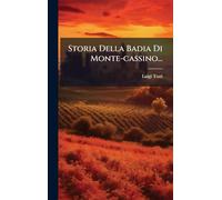 Storia Della Badia Di Monte-cassino...