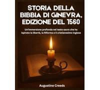 Storia della Bibbia di Ginevra, edizione del 1560: Un'immersione profonda nel testo sacro che ha ispirato la libertà, la Riforma e il cristianesimo inglese