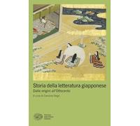 Storia della letteratura giapponese. Dalle origini all'Ottocento (Piccola biblioteca Einaudi. Mappe): Vol. 1