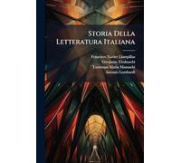 Storia Della Letteratura Italiana: Dall' Anno Mclxxxiii Fino All' Anno Mccc