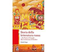 Storia della letteratura russa. Da Pietro il Grande alla rivoluzione d'Ottobre (Vol. 1)
