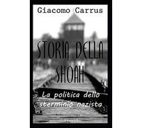 Storia della Shoah: la politica dello sterminio nazista