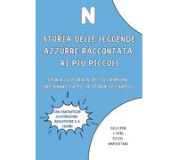 Storia delle Leggende Azzurre raccontata ai più piccoli: Storia illustrata dei 10 Campioni che hanno fatto la Storia del Napoli - Libro per Bambini ... che amano il Napoli (Storie di Calcio)