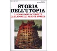 Storia dell'utopia. Il sogno dell'Occidente da Platone ad Aldous Huxley