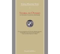 Storia di Ovidio di Antonio Ludovico Antinori: Con una introduzione di Vincenzo Alfredo Speranza, in appendice uno scritto di Giovanni Pansa e una raccolta di repertori ovidiani