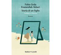 Storia di un figlio. Andata e ritorno