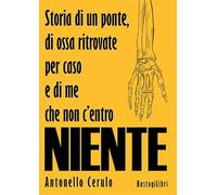 Storia di un ponte, di ossa ritrovate per caso e di me che non c'entro niente (Percorsi narrativi)