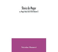 Storia do Mogor; or, Mogul India 1653-1708 (Volume I)
